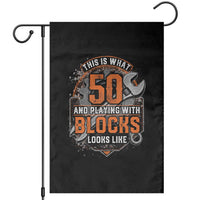 Funny 50th Birthday Mechanic Garden Flag This Is What 50 And Playing With Blocks Looks Like