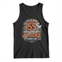 Funny 55th Birthday Mechanic Tank Top This Is What 55 And Playing With Blocks Looks Like