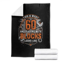 Funny 60th Birthday Mechanic Throw Blanket This Is What 60 And Playing With Blocks Looks Like