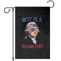 WTF is A Kilometer Garden Flag Funny 4th of July Founding Father