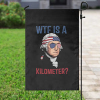 WTF is A Kilometer Garden Flag Funny 4th of July Founding Father