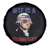 WTF is A Kilometer Spare Tire Cover Funny 4th of July Founding Father