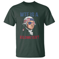 WTF is A Kilometer T Shirt Funny 4th of July Founding Father
