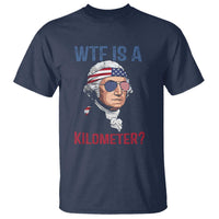 WTF is A Kilometer T Shirt Funny 4th of July Founding Father