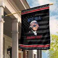 WTF is A Kilometer Patriotic Garden Flag Funny 4th of July Founding Father
