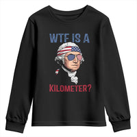 WTF is A Kilometer Youth Sweatshirt Funny 4th of July Founding Father