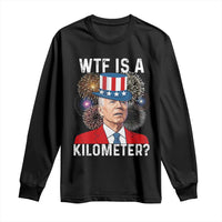 WTF is A Kilometer Long Sleeve Shirt Funny 4th of July