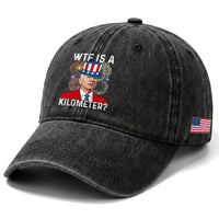 WTF is A Kilometer Washed Cotton Baseball Cap Funny 4th of July