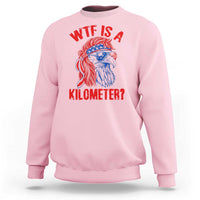 WTF is A Kilometer Sweatshirt Patriotic Eagle 4th of July USA American Flag