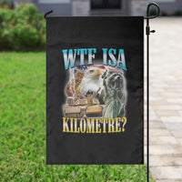 WTF is A Kilometer Garden Flag Funny USA Patriotic Bootleg Meme