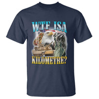 WTF is A Kilometer T Shirt Funny USA Patriotic Bootleg Meme