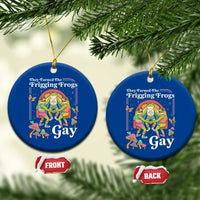 They Turned The Frigging Frogs Gay Ceramic Ornament Funny LGBTQ Pride Month