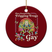 They Turned The Frigging Frogs Gay Ceramic Ornament Funny LGBTQ Pride Month