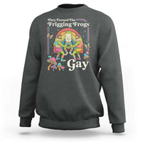 They Turned The Frigging Frogs Gay Sweatshirt Funny LGBTQ Pride Month