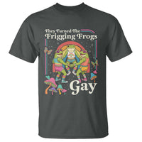They Turned The Frigging Frogs Gay T Shirt Funny LGBTQ Pride Month