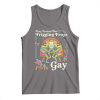 They Turned The Frigging Frogs Gay Tank Top Funny LGBTQ Pride Month