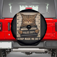 Funny Cat Mugshot Spare Tire Cover Catnip Made Me Do It - Wonder Print Shop