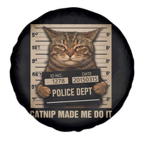 Funny Cat Mugshot Spare Tire Cover Catnip Made Me Do It - Wonder Print Shop