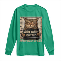 Funny Cat Mugshot Long Sleeve Shirt Catnip Made Me Do It - Wonder Print Shop