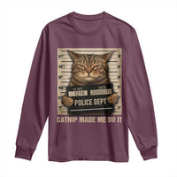 Funny Cat Mugshot Long Sleeve Shirt Catnip Made Me Do It - Wonder Print Shop
