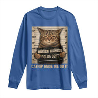 Funny Cat Mugshot Long Sleeve Shirt Catnip Made Me Do It - Wonder Print Shop