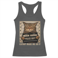 Funny Cat Mugshot Racerback Tank Top Catnip Made Me Do It - Wonder Print Shop