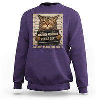 Funny Cat Mugshot Sweatshirt Catnip Made Me Do It - Wonder Print Shop