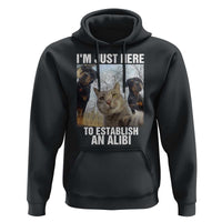 Funny Cat Dog Selfie Hoodie I Am Just Here To Establish An Alibi - Wonder Print Shop