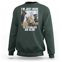 Funny Cat Dog Selfie Sweatshirt I Am Just Here To Establish An Alibi - Wonder Print Shop