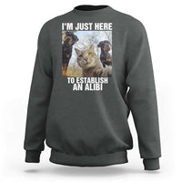 Funny Cat Dog Selfie Sweatshirt I Am Just Here To Establish An Alibi - Wonder Print Shop