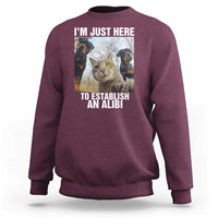 Funny Cat Dog Selfie Sweatshirt I Am Just Here To Establish An Alibi - Wonder Print Shop