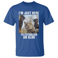 Funny Cat Dog Selfie T Shirt I Am Just Here To Establish An Alibi - Wonder Print Shop