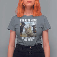Funny Cat Dog Selfie T Shirt For Women I Am Just Here To Establish An Alibi - Wonder Print Shop