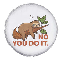 Funny Lazy Sloth Spare Tire Cover No You Do It Cute Sleeping Animal - Wonder Print Shop