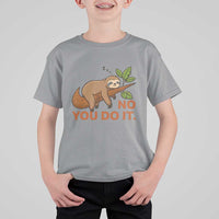 Funny Lazy Sloth T Shirt For Kid No You Do It Cute Sleeping Animal - Wonder Print Shop