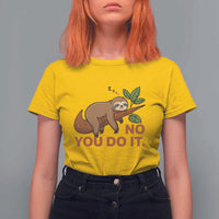 Funny Lazy Sloth T Shirt For Women No You Do It Cute Sleeping Animal - Wonder Print Shop