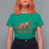 Funny Lazy Sloth T Shirt For Women No You Do It Cute Sleeping Animal - Wonder Print Shop