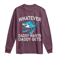 Funny Tralalero Tralala Meme Long Sleeve Shirt Whatever Daddy Wants Daddy Gets - Wonder Print Shop