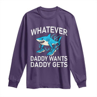 Funny Tralalero Tralala Meme Long Sleeve Shirt Whatever Daddy Wants Daddy Gets - Wonder Print Shop