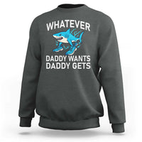 Funny Tralalero Tralala Meme Sweatshirt Whatever Daddy Wants Daddy Gets - Wonder Print Shop