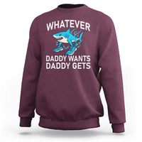 Funny Tralalero Tralala Meme Sweatshirt Whatever Daddy Wants Daddy Gets - Wonder Print Shop