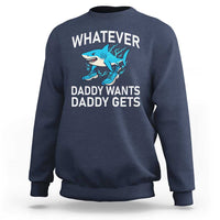 Funny Tralalero Tralala Meme Sweatshirt Whatever Daddy Wants Daddy Gets - Wonder Print Shop