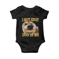 Funny Shiba Inu Dog Meme Baby Onesie I Got That Dog In Me - Wonder Print Shop