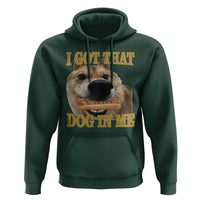 Funny Shiba Inu Dog Meme Hoodie I Got That Dog In Me - Wonder Print Shop