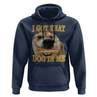 Funny Shiba Inu Dog Meme Hoodie I Got That Dog In Me - Wonder Print Shop
