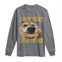 Funny Shiba Inu Dog Meme Long Sleeve Shirt I Got That Dog In Me - Wonder Print Shop