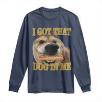 Funny Shiba Inu Dog Meme Long Sleeve Shirt I Got That Dog In Me - Wonder Print Shop