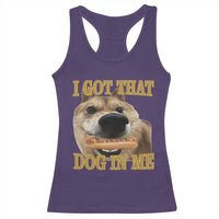 Funny Shiba Inu Dog Meme Racerback Tank Top I Got That Dog In Me - Wonder Print Shop