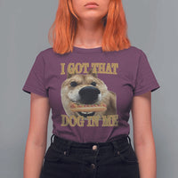Funny Shiba Inu Dog Meme T Shirt For Women I Got That Dog In Me - Wonder Print Shop