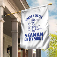 I Have Seaman On My Shirt Garden Flag Funny Sarcastic Adult Humor - Wonder Print Shop
